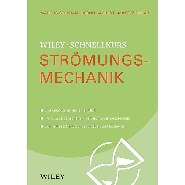 Wiley-Schnellkurs Strömungsmechanik / Wiley Schnellkurs, Markus Stephan, Bernd Bachert, Matevz Dular