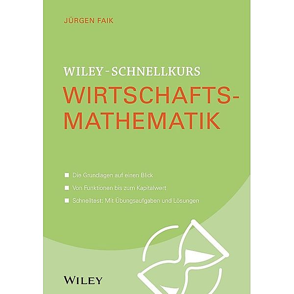 Wiley-Schnellkurs Wirtschaftsmathematik / Wiley Schnellkurs, Jürgen Faik