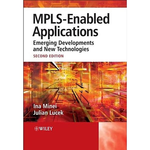 Wiley Series in Communications Technology: MPLS-Enabled Applications, Ina Minei, Julian Lucek