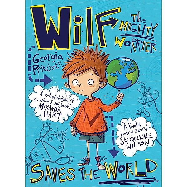 Wilf the Mighty Worrier Saves the World / Wilf the Mighty Worrier Bd.1, Georgia Pritchett
