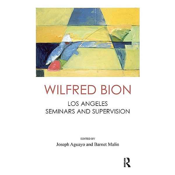 Wilfred Bion, Wilfred R. Bion, Joseph Aguayo, Barnet Malin
