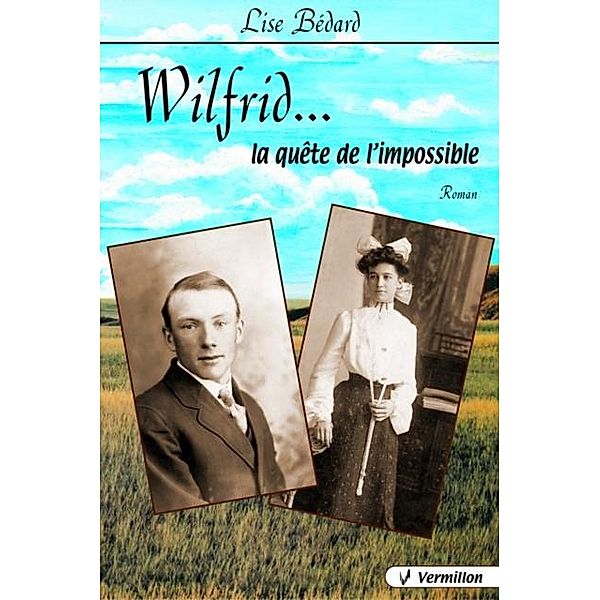 Wilfrid...la quete de l'impossible, Lise Bedard