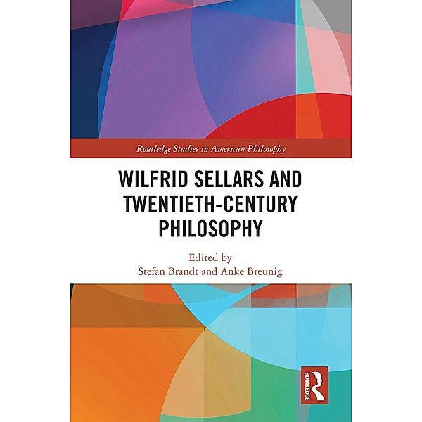 Wilfrid Sellars and Twentieth-Century Philosophy