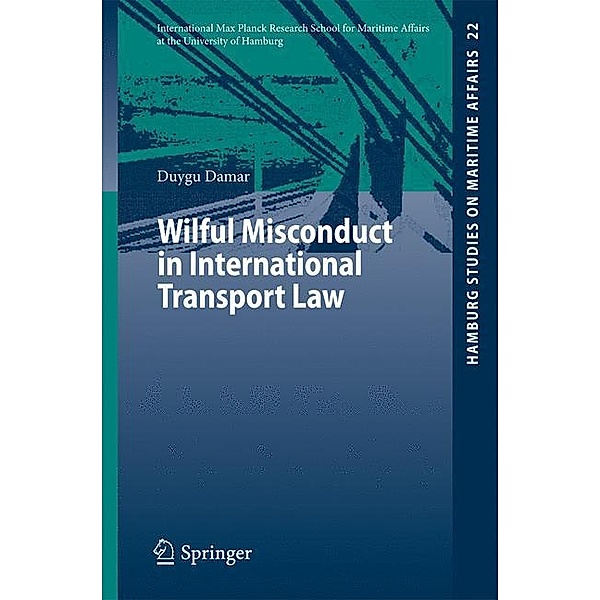 Wilful Misconduct in International Transport Law, Duygu Damar