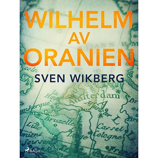 Wilhelm av Oranien, Sven Wikberg