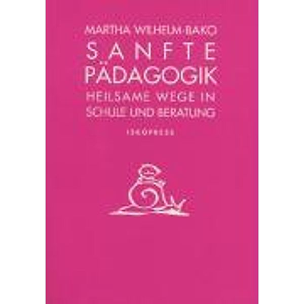 Wilhelm-Bako: Sanfte Paedagogik, Martha Wilhelm-Bako