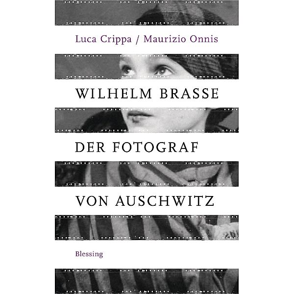 Wilhelm Brasse - der Fotograf von Auschwitz, Luca Crippa, Maurizio Onnis