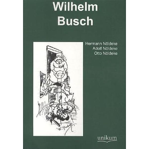 Wilhelm Busch, Hermann Nöldeke, Adolf Nöldeke, Otto Nöldeke