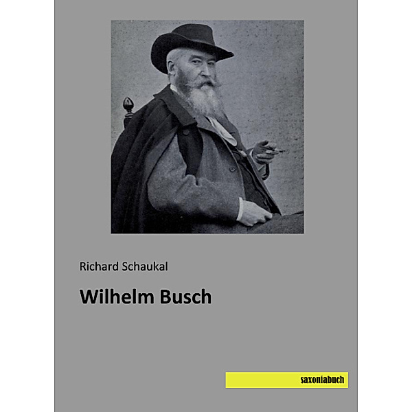 Wilhelm Busch, Richard Schaukal