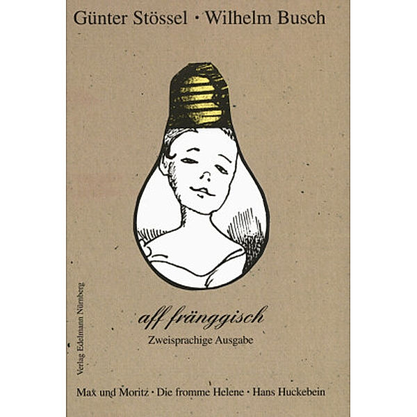 Wilhelm Busch aff fränggisch. Zweisprachige Ausgabe, Günter Stössel