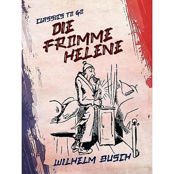 Wilhelm Busch - Die fromme Helene, Busch, Wilhelm