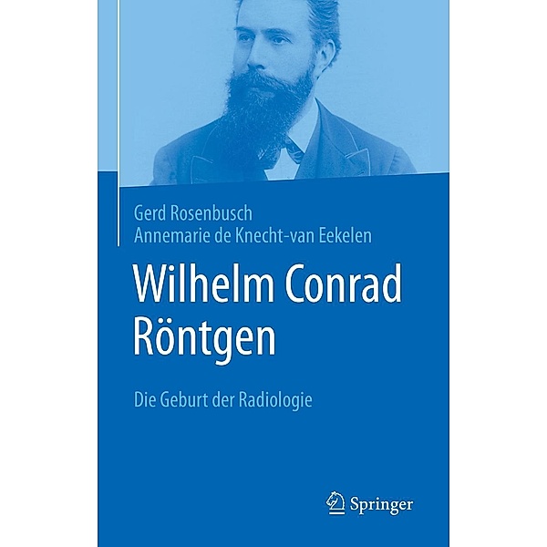 Wilhelm Conrad Röntgen, Gerd Rosenbusch, Annemarie de Knecht-van Eekelen