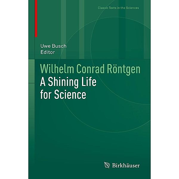 Wilhelm Conrad Röntgen / Classic Texts in the Sciences