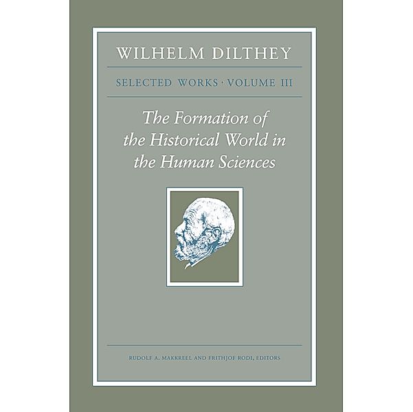 Wilhelm Dilthey: Selected Works, Volume III, Wilhelm Dilthey