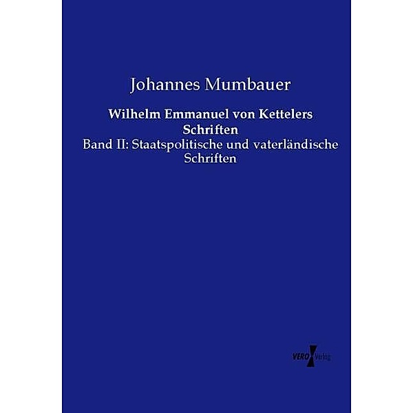 Wilhelm Emmanuel von Kettelers Schriften, Johannes Mumbauer