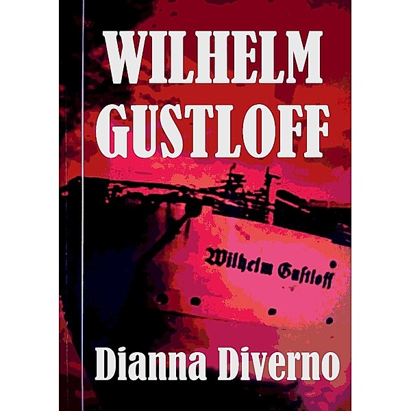 Wilhelm Gustloff, Dianna Diverno