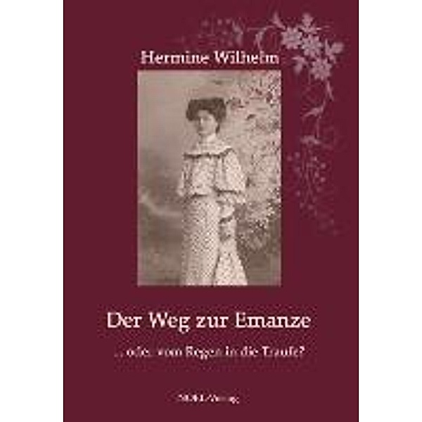 Wilhelm, H: Auf dem Weg zur Emanze, Hermine Wilhelm
