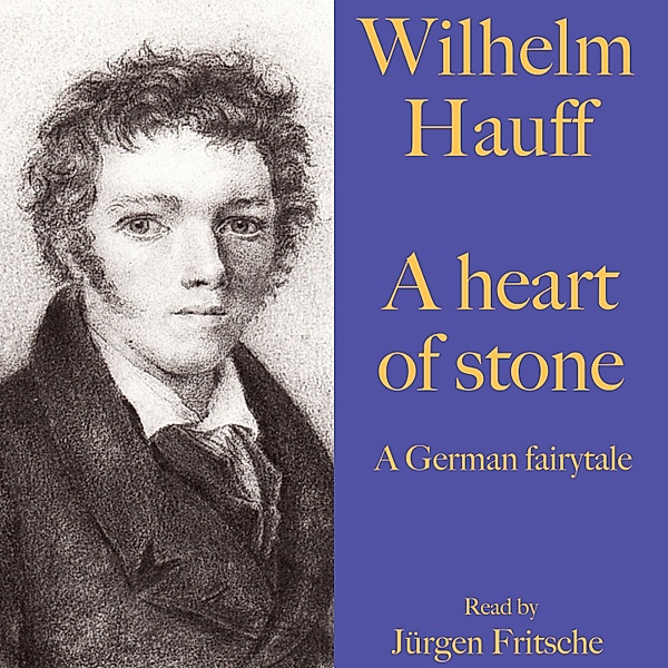 Wilhelm Hauff: A heart of stone, Wilhelm Hauff