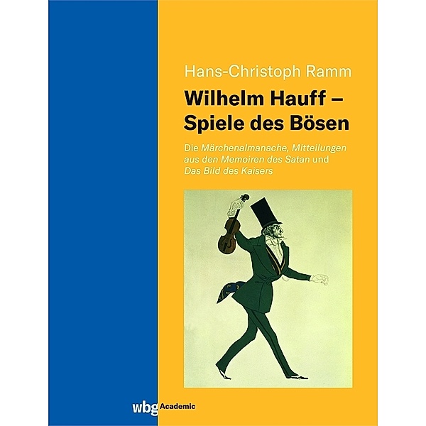 Wilhelm Hauff - Spiele des Bösen, Hans-Christoph Ramm