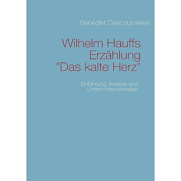 Wilhelm Hauffs Erzählung Das kalte Herz, Benedikt Descourvières