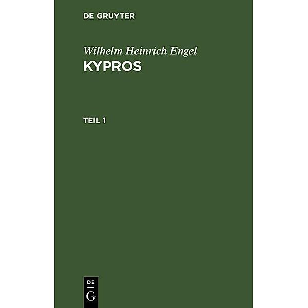 Wilhelm Heinrich Engel: Kypros. Teil 1, Wilhelm Heinrich Engel