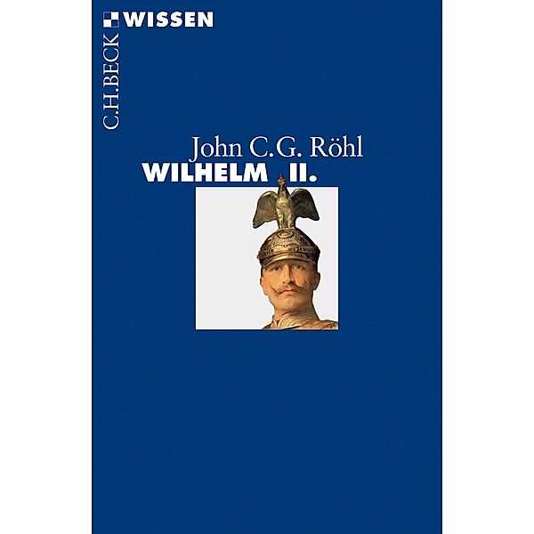 Wilhelm II., John C. G. Röhl