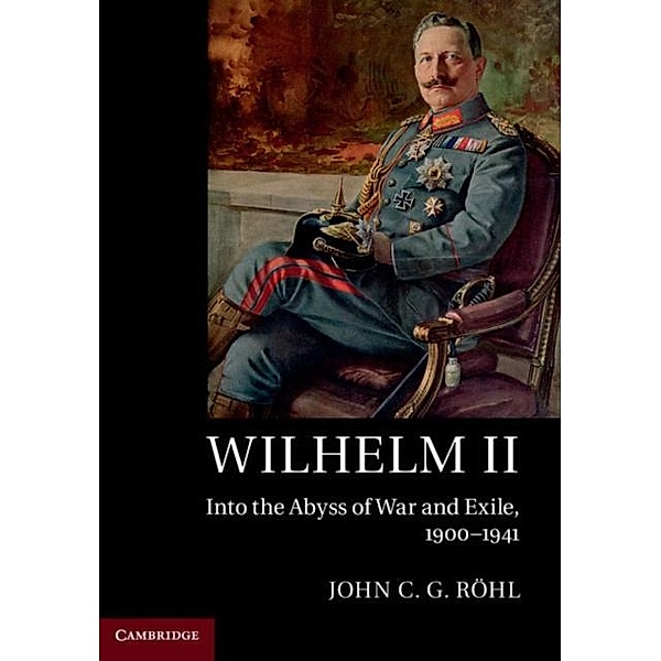 Wilhelm II, John C. G. Rohl
