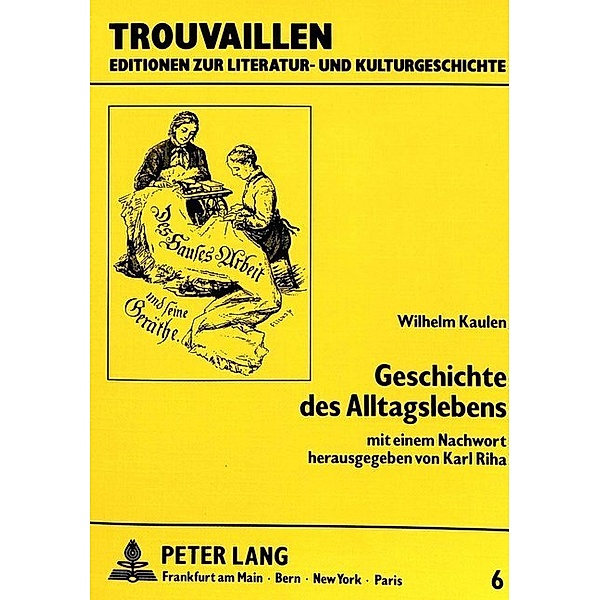 Wilhelm Kaulen: Geschichte des Alltagslebens, Wilhelm Kaulen