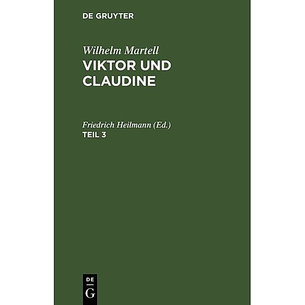 Wilhelm Martell: Viktor und Claudine. Teil 3, Wilhelm Martell