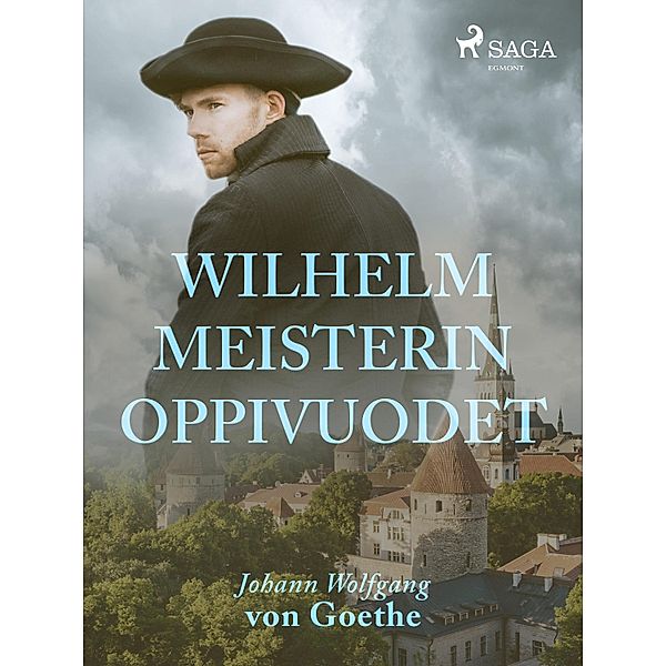 Wilhelm Meisterin oppivuodet, Johann Wolfgang von Goethe