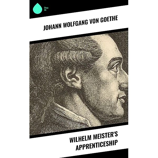 Wilhelm Meister's Apprenticeship, Johann Wolfgang von Goethe