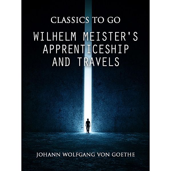 Wilhelm Meister's Apprenticeship and Travels, Johann Wolfgang von Goethe