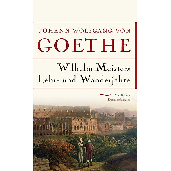 Wilhelm Meisters Lehr- und Wanderjahre, Johann Wolfgang von Goethe