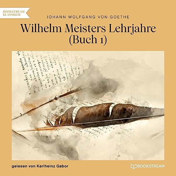 Wilhelm Meisters Lehrjahre - 1 - Buch 1, Johann Wolfgang von Goethe