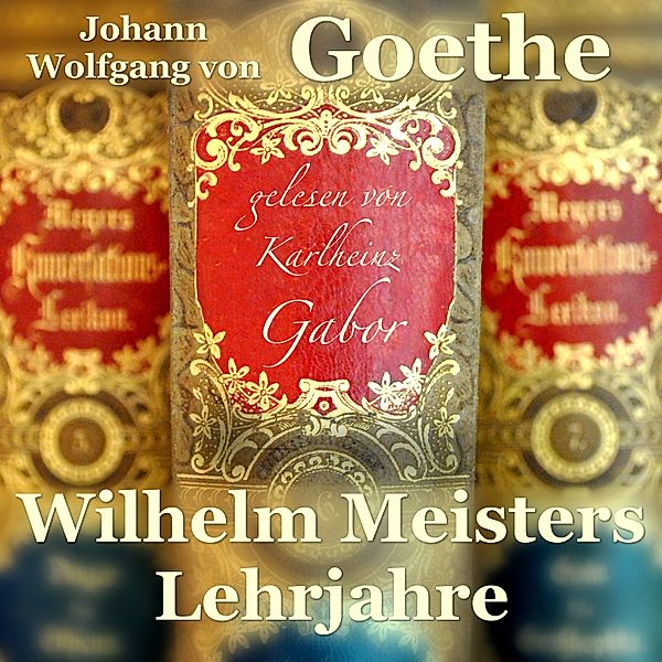 Wilhelm Meisters Lehrjahre, Johann Wolfgang Von Goethe