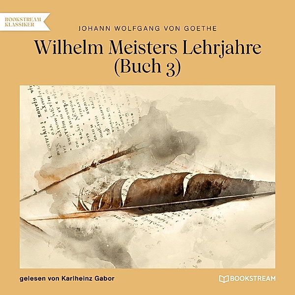 Wilhelm Meisters Lehrjahre - 3 - Buch 3, Johann Wolfgang von Goethe