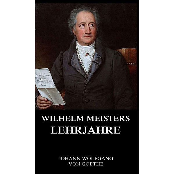 Wilhelm Meisters Lehrjahre, Johann Wolfgang von Goethe