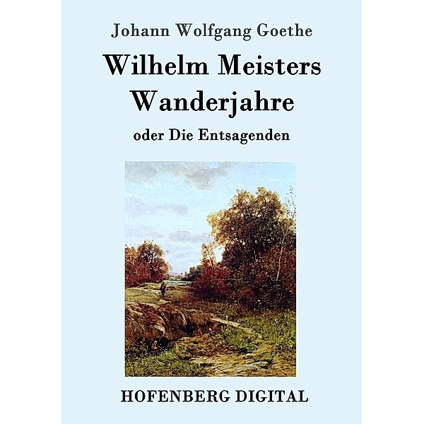 Wilhelm Meisters Wanderjahre, Johann Wolfgang Goethe