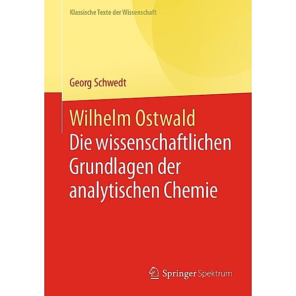 Wilhelm Ostwald / Klassische Texte der Wissenschaft, Georg Schwedt