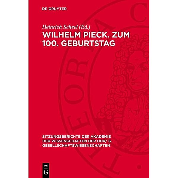 Wilhelm Pieck. Zum 100. Geburtstag