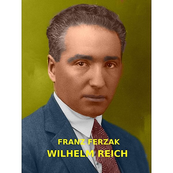 Wilhelm Reich, Franz Ferzak