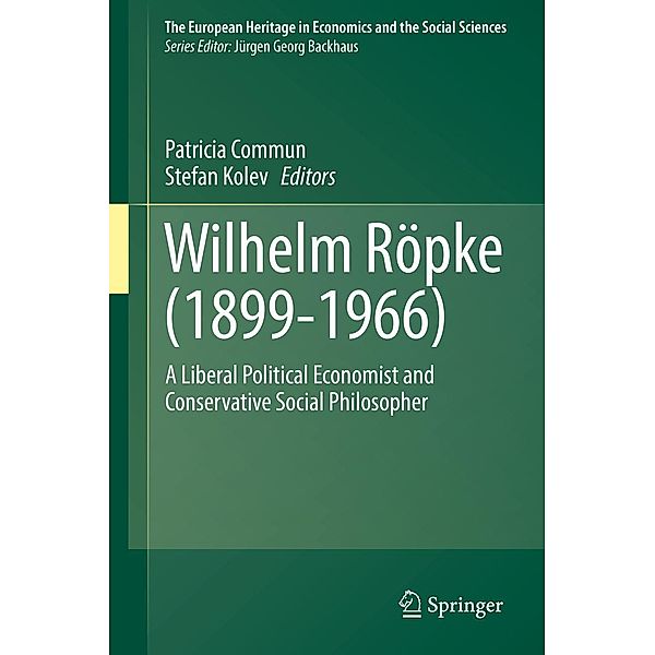 Wilhelm Röpke (1899-1966) / The European Heritage in Economics and the Social Sciences Bd.20