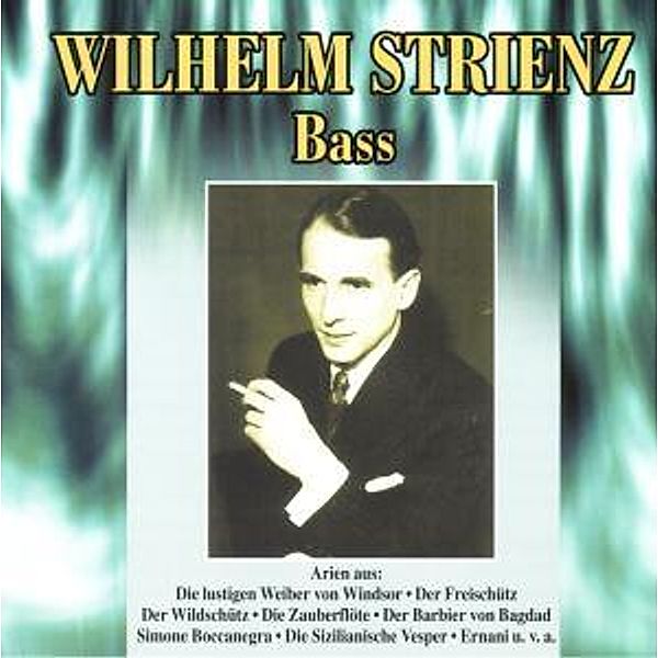 Wilhelm Strienz Vol.1, Wilhelm Strienz