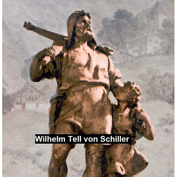 Wilhelm Tell, Frederick Schiller