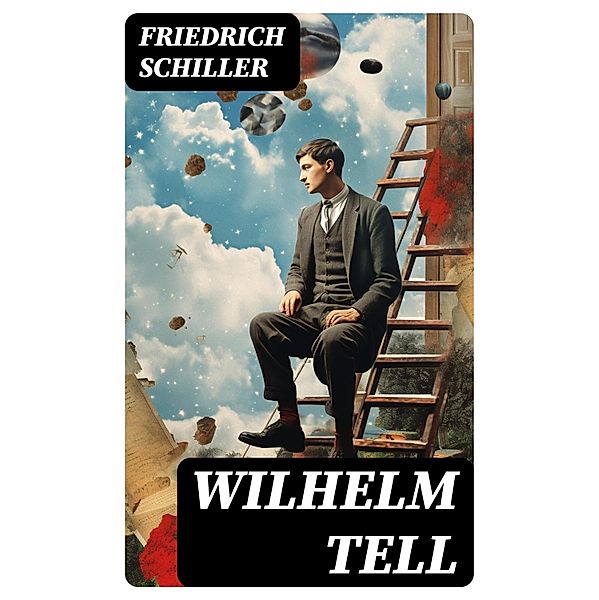 Wilhelm Tell, Friedrich Schiller