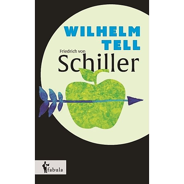 Wilhelm Tell, Friedrich Schiller