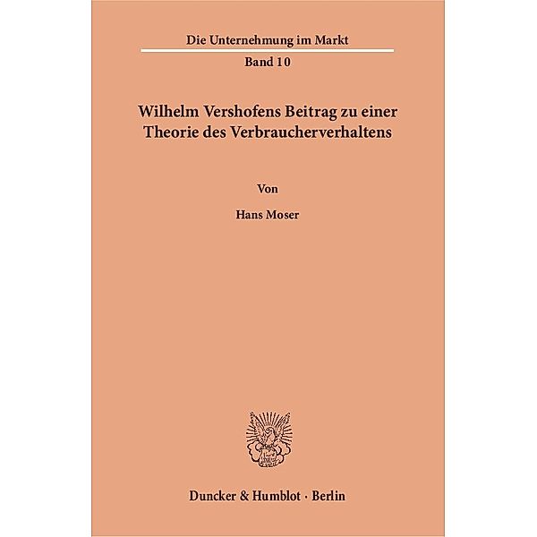 Wilhelm Vershofens Beitrag zu einer Theorie des Verbraucherverhaltens., Hans Moser
