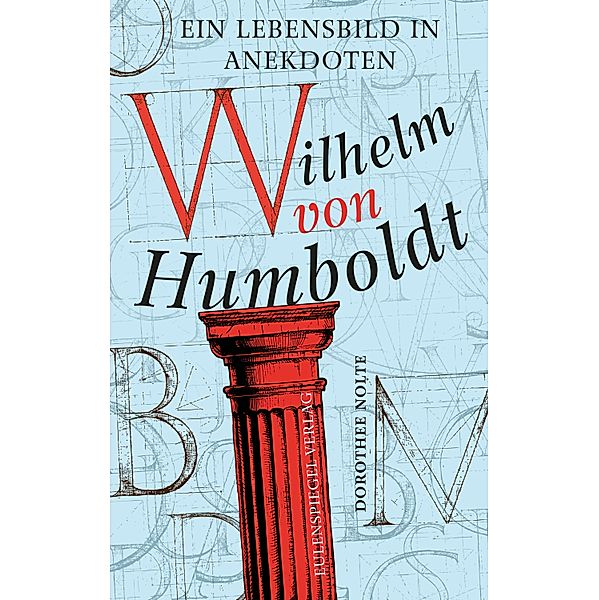 Wilhelm von Humboldt, Dorothee Nolte