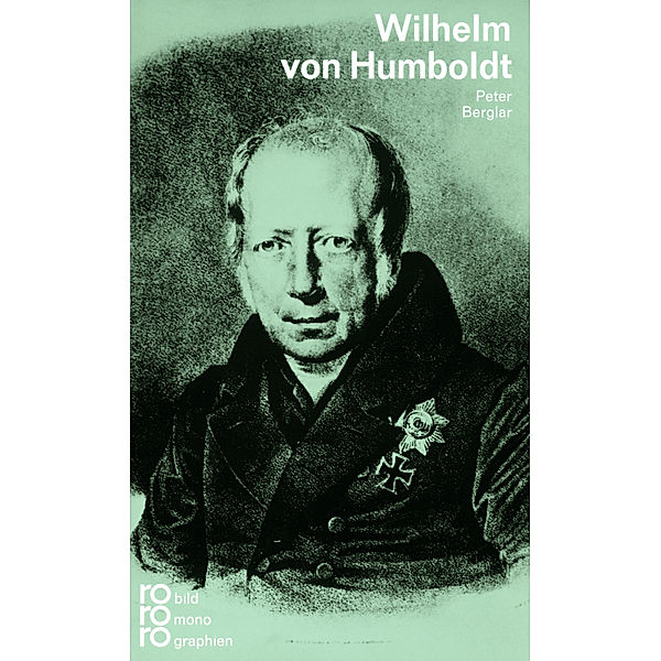 Wilhelm von Humboldt, Peter Berglar