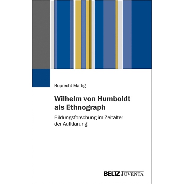 Wilhelm von Humboldt als Ethnograph, Ruprecht Mattig